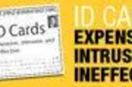 ID Cards - Expensive, Intrusive, Ineffective