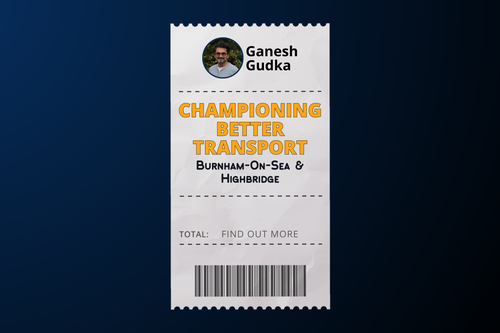 Ganesh Gudka - Championing Better Transport for Burnham-On-Sea & Highbridge