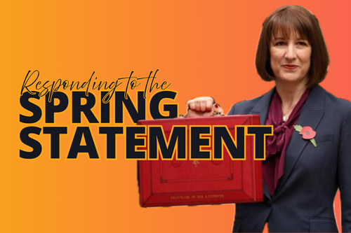 A picture of Chancellor Rachel Reeves with the words Responding to the Spring Statement
