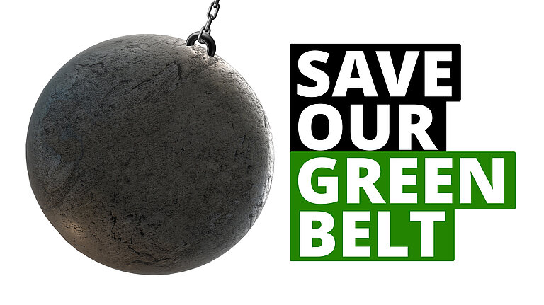 A wrecking ball next to the words save our green belt