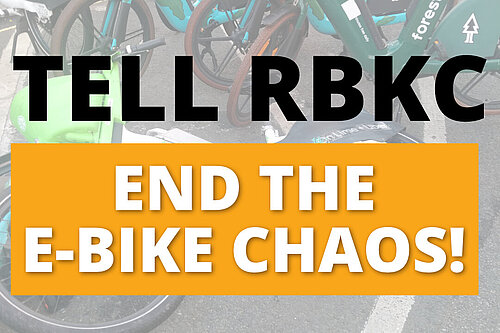 Tell RBKC - end the e-bike chaos!