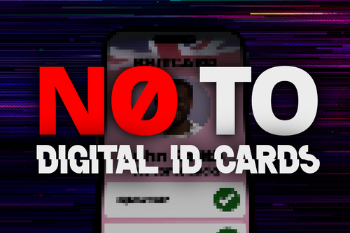 A graphic saying "NO TO DIGITAL ID CARDS"
